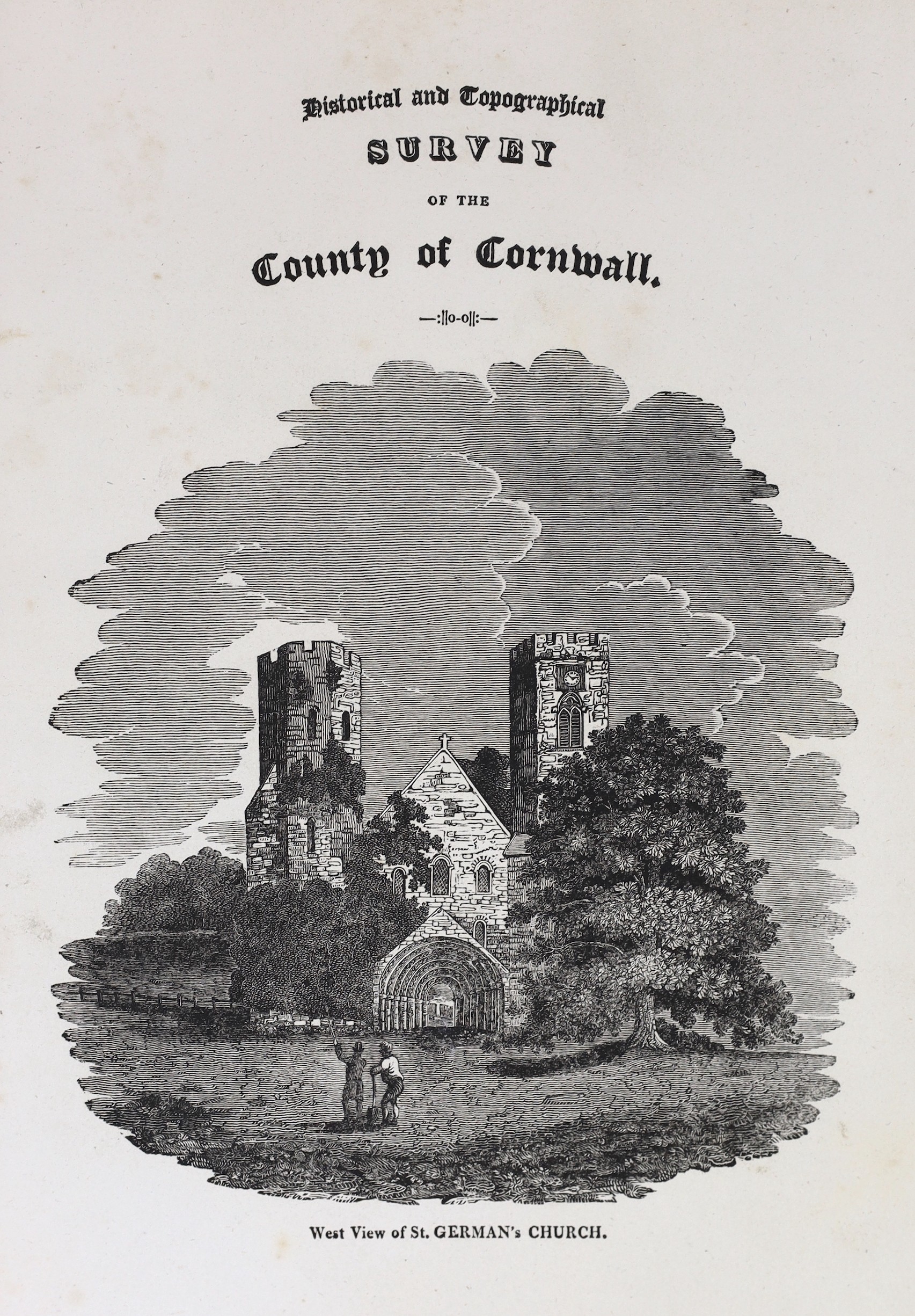 CORNWALL: Gilbert, C.S. - An Historical Survey of the County of Cornwall: to which is added, a Complete Heraldry ... 2 vols. (in 3). engraved pictorial and printed titles and additional pictorial title (vol.1), printed t